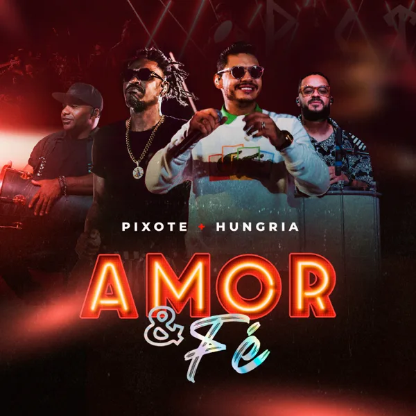 Amor e Fé (Ao Vivo) — Pixote & Hungria Hip Hop