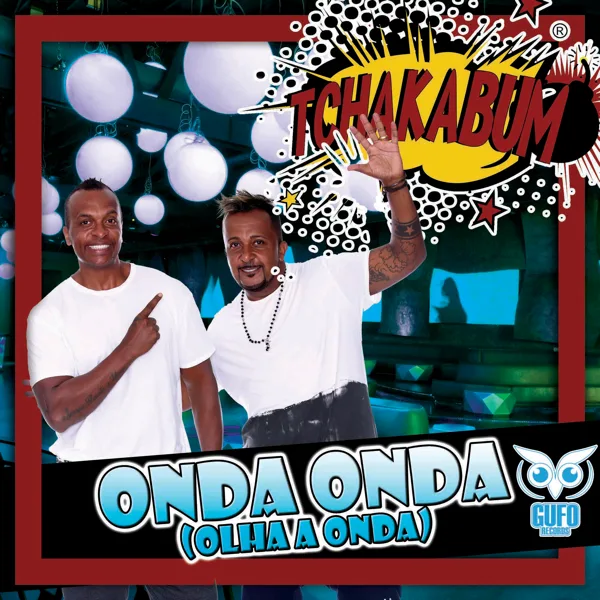 Onda Onda (Olha a Onda) — Tchakabum